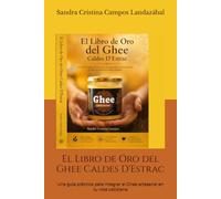 El Libro de Oro del Ghee Caldes D'Estrac: Una guía práctica para integrar el Ghee artesanal en tu vida cotidiana