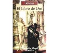 El Libro De Oro - Séneca, Lucius Annaeus, Albano, Sergio, (tr.) Séneca, Lucius Annaeus, Albano, Sergio, Tr (Auteur)