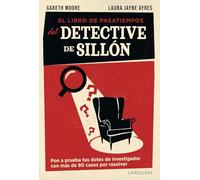 El libro de pasatiempos del detective de sillón: Pon a prueba tus dotes de investigador con más de 80 casos por resolver