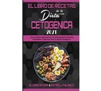 El Libro De Recetas De La Dieta Cetognica 2021 Una Increble Coleccin De Las Ms Populares Recetas Saludables Y Sabrosas Para Su Dieta Cetognica Keto Diet R Allison RiveraAllison Rivera (Auteur)