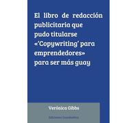 El libro de redacción publicitaria que pudo titularse «'Copywriting' para emprendedores» para ser mas guay