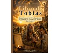 El Libro de Tobías: Conectando la fe y la divina providencia a lo largo de las Escrituras