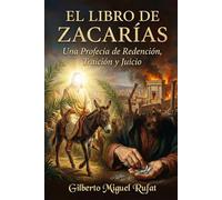 El libro de Zacarías: Una profecía de redención, traición y juicio