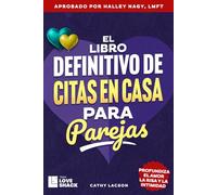El Libro Definitivo De Citas En Casa Para Parejas: Profundiza El Amor La Risa Y La Intimidad