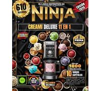 EL LIBRO DEFINITIVO DE NINJA CREAMI DELUXE 11 EN 1: Más de 610 recetas fáciles y sencillas para principiantes y profesionales, helados cremosos, ... helados,creaciones cetogénicas y paleo