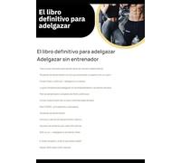 El libro definitivo para adelgazar !: Sin entrenador !!