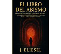 EL LIBRO DEL ABISMO: Thriller esotérico que recorre los enclaves sagrados de Jerusalén, Estambul y Petra para salvar la realidad del olvido