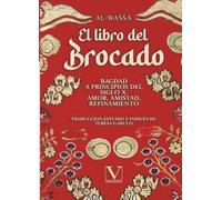 El Libro del Brocado: Bagdad a principios del siglo X: amor, amistad, refinamiento