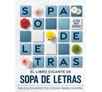 El Libro Gigante de Sopa de Letras para Adultos Mayores con Letra Muy Grande en Español