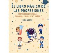 El Libro Mágico de las Profesiones: Profesiones divertidas para niños y niñas de 4 y 8 años