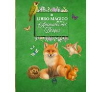 El Libro Mágico de los Animales del Bosque: Enciclopedia de animales para niños