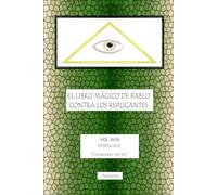 EL LIBRO MÁGICO DE PABLO CONTRA LOS REPLICANTES: VOL. III/III DESENLACE “Condenado rey Sol”