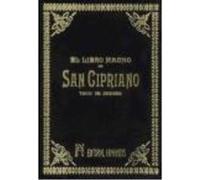 El libro magno de San Cipriano : tesoro del hechicero