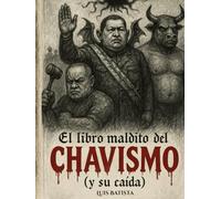 El libro maldito del Chavismo (y su caída)
