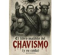 El libro maldito del Chavismo: (y su caída)