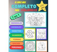 El libro mas completo para colorear para niños de 3 a 5 años, 108 páginas, mandalas, animales, números,insectos, personas, oficios, y así fortalecer ... la atención, creatividad y la empatía.