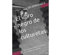 El libro negro de los culturetas: Diccionario satírico-sentimental de la España moderna