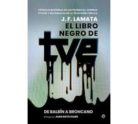El libro negro de TVE: De Balbín a Broncano.