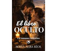 El libro oculto: Un romance histórico en el Toledo de la Inquisición
