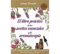 El Libro Práctico De Los Aceites Esenciales Y Aromaterapia [Livre en VO] Rossello, Jaume (Auteur)