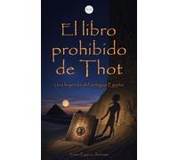El Libro Prohibido de Thot Una leyenda del antiguo Egipto - Texto Egipcio Anónimo - AMA Audiolibros - ebook (ePub) - Livre