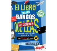 El Libro que los Bancos NO QUIEREN que Leas: Tarjetas de Crédito: Aprende a EXPRIMIR hasta el ÚLTIMO centavo de tus TDC