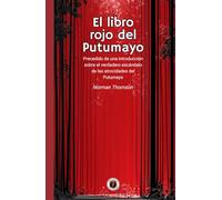 El libro rojo del Putumayo: Precedido de una introducción sobre el verdadero escándalo de las atrocidades del Putumayo (Incluye prólogo)