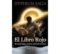 El Libro Rojo: El cuarto pilar, el reino caído de la unión (Hyperum Saga nº 1)