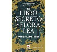 El libro secreto de Flora Lea: Una novela mágica sobre el poder de las historias