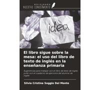 El libro sigue sobre la mesa: el uso del libro de texto de inglés en la enseñanza primaria