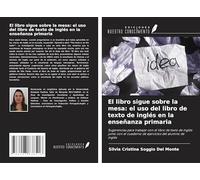 El libro sigue sobre la mesa: el uso del libro de texto de inglés en la enseñanza primaria: Sugerencias para trabajar con el libro de texto de inglés ... cuaderno de ejercicios del alumno de inglés