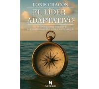 EL LÍDER ADAPTATIVO: GUIANDO EL CONOCIMIENTO Y LA COMPLEJIDAD EN LA EDUCACIÓN GLOBAL