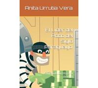 El Líder del Robo del Siglo Paraguayo.: Contando Su Historia de Vida