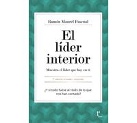 El Líder Interior: Muestra El Líder Que Hay En Ti