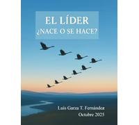 EL LIDER ¿NACE O SE HACE?