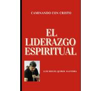El Liderazgo espiritual: Caminando con Cristo