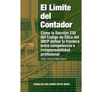 El Límite del Contador: Cómo la Sección 230 del Código de Ética del IMCP define la frontera entre competencia e irresponsabilidad profesional