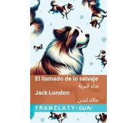 El llamado de lo salvaje / نداء البرية: Tranzlaty Español العربية