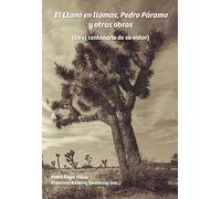 El Llano en llamas, Pedro Páramo y otras obras: (En el centenario de su autor)