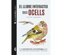 EL LLIBRE INTERACTIU DELS OCELLS - Sèrie Fauna Ibèrica - Volum 1: Una introducció a l'ornitologia amb 200 il·lustracions / 20 audiovisuals /10 activitats