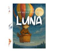 EL LOBITO QUE QUERÍA CONOCER LA LUNA