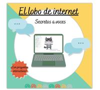 El lobo de internet: Secretos a voces