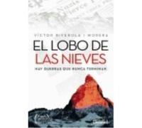 El Lobo De Las Nieves: Hay Guerras Que Nunca Terminan - Riverola, Víctor Riverola, Víctor (Auteur)