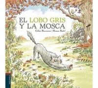 El Lobo Gris Y La Mosca [Livre en VO] Bizouerne, Gilles, Badel, Ronan (Auteur)
