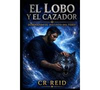 EL LOBO Y EL CAZADOR: Dominando el Instinto del TDAH