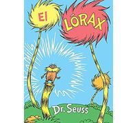 El Lórax (The Lorax Spanish Edition)