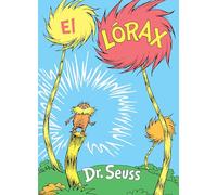 El Lórax (The Lorax Spanish Edition)