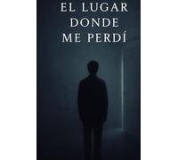 El lugar donde me perdí