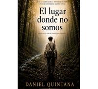 El lugar donde no somos: basada en la vida de Daniel Perez Plazaola