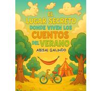 El Lugar Secreto Donde Viven los Cuentos del Verano